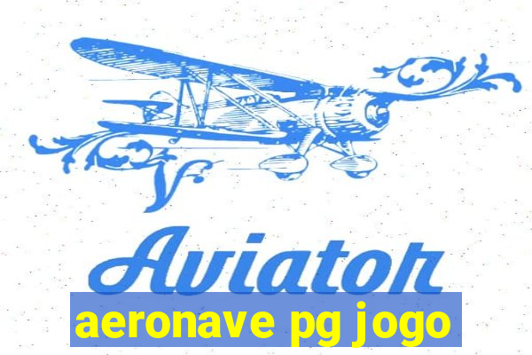 aeronave pg jogo